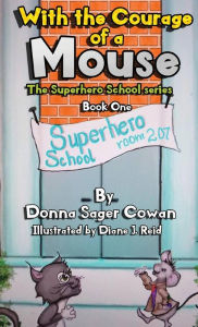 Title: With the Courage of a Mouse, Author: Donna Sager Cowan