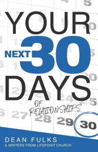 Title: Your Next Thirty Days of Relationships, Author: Dean Fulks