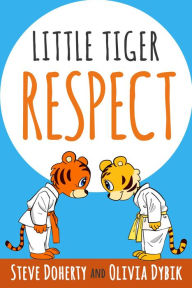 Title: Little Tiger - Respect: Respect, Author: Steve Doherty