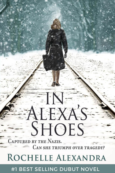 In Alexa's Shoes: Captured by the Nazis, can she triumph over tragedy? (A gripping WWII historical fiction novel)