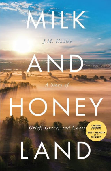 Milk and Honey Land: A Story of Grief, Grace, and Goats