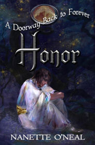 Title: A Doorway Back to Forever: HONOR, Author: Nanette O'Neal