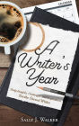 A WRITER'S YEAR: Daily Insights, Challenges, and Inspirations for the Devout Writer