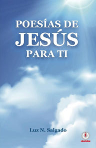 Title: Poesías de Jesús para ti, Author: Luz N. Salgado