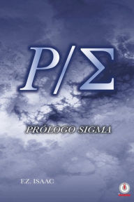 Title: Prólogo Sigma, Author: F.Z. Isaac