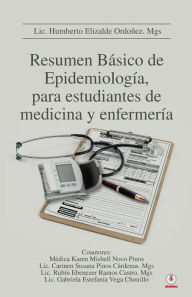 Title: Resumen Básico de Epidemiología, para estudiantes de medicina y enfermería, Author: Humberto Elizalde Ordoñez