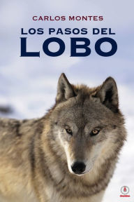 Title: Los pasos del lobo, Author: Carlos Montes