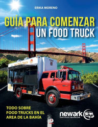 Title: Guía para comenzar un Food Truck, Author: Erika Moreno