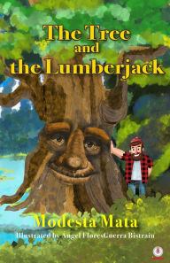 Title: The Tree and the Lumberjack, Author: Modesta Mata