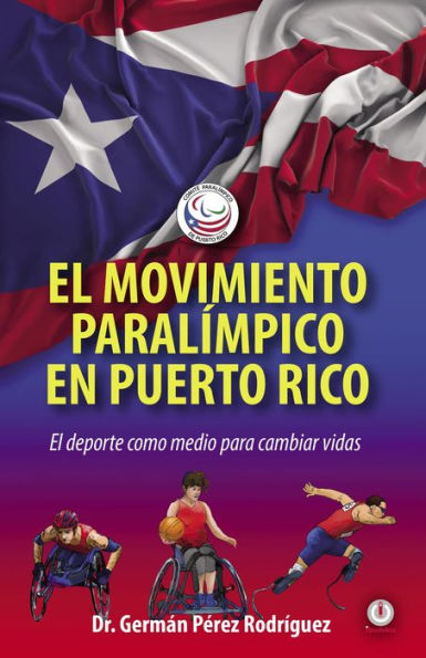 El movimiento Paralímpico en Puerto Rico: El deporte como medio para cambiar vidas