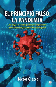 Title: El principio falso: La pandemia, Author: Héctor Glezca
