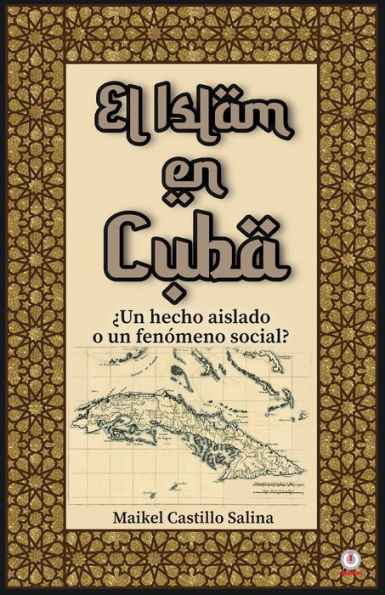 El Islam en Cuba: un hecho aislado o fenómeno social?
