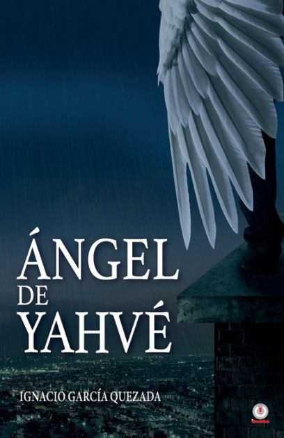 Ángel de Yahvé by Ignacio García Quezada, Paperback | Barnes & Noble®