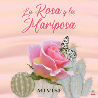 Title: La rosa y la mariposa, Author: MIVISF