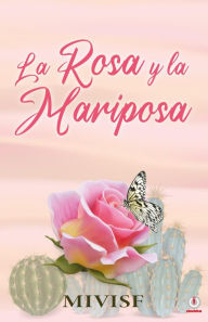 Title: La rosa y la mariposa, Author: MIVISF