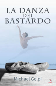 Title: La danza del bastardo, Author: Michael Gelpi