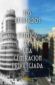 Title: Los recuerdos y eventos de una generación privilegiada, Author: Fervic