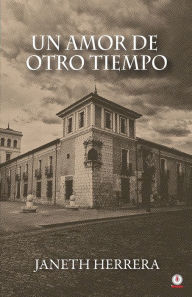 Title: Un amor de otro tiempo, Author: Janeth Herrera