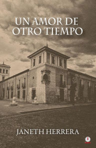 Title: Un amor de otro tiempo, Author: Janeth Herrera