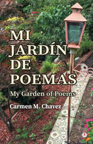 Title: Mi jardín de poemas: My garden of poems, Author: Carmen M. Chavez