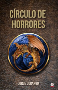 Title: Círculo de horrores, Author: Jorge Durango