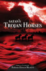 Satan's Trojan Horses: Spiritual Eyeopeners