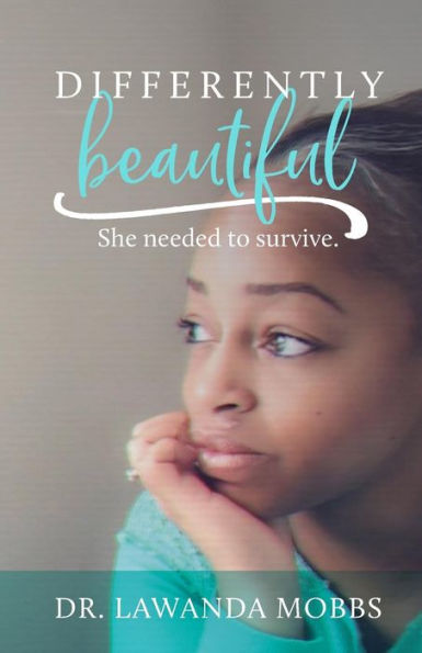 Differently Beautiful: She Needed to Survive