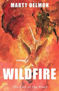 Title: Wildfire: The End of the Road, Author: Marty Delmon