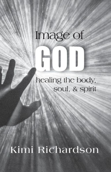 Image of God: Healing the Body, Soul & Spirit
