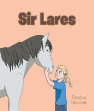 Title: Sir Lares, Author: Carolyn Unnever