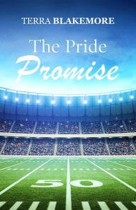 Title: The Pride Promise, Author: Terra Blakemore