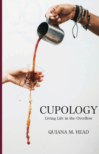 Cupology: Living Life the Overflow