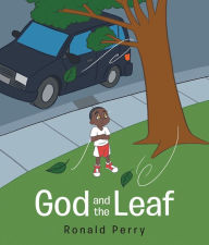 Title: God and the Leaf, Author: Ronald Perry