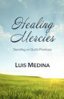 Healing Mercies: Standing on God's Promises