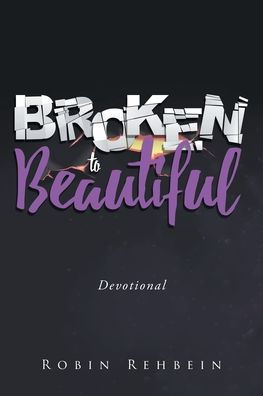 Broken to Beautiful