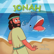 Jonah: The Biblical Story Known Throughout Time, Written in a Fun Story Rhyme: The Biblical Story Known Throughout Time, Written in a Fun Story: The Biblical Story Known Throughout Time, Written in : The Biblical Story Known Throughout Time,: The Biblical
