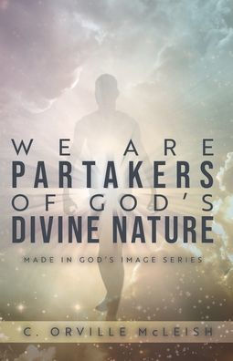 We Are Partaker's of God's Divine Nature: Made Image Series