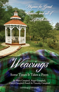 Title: Weavings: Some Times It Takes a Poem, Author: Wava & Roger Campbell