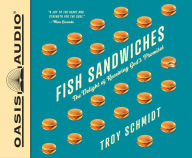 Title: Fish Sandwiches: The Delight of Receiving God's Promises, Author: Troy Schmidt