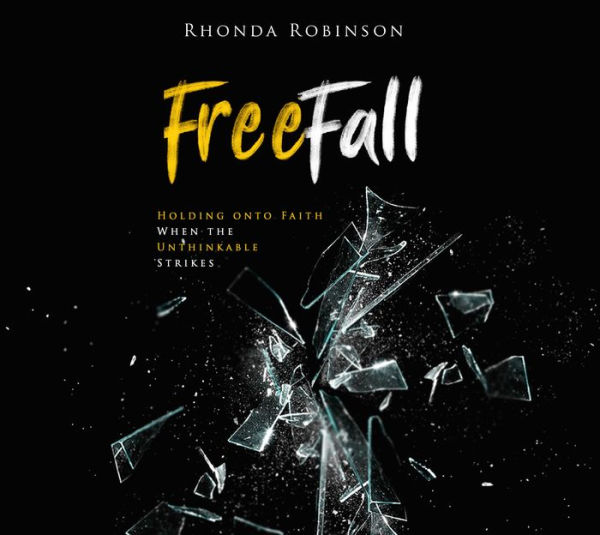 Freefall: Holding Onto Faith When the Unthinkable Strikes