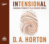 Title: Intensional: Kingdom Ethnicity in a Divided World, Author: D.A. Horton