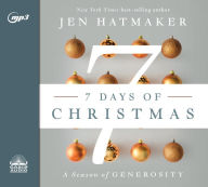 Title: 7 Days of Christmas: A Season of Generosity, Author: Jen Hatmaker