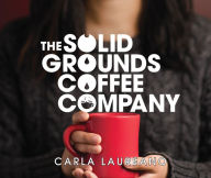 Title: The Solid Grounds Coffee Company: Volume 3, Author: Carla Laureano