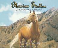 Title: Phantom Stallion: Wild Honey, Author: Terri Farley