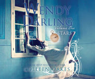 Title: Wendy Darling: Volume 1: Stars, Author: Colleen Oakes