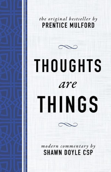 Thoughts Are Things: The Original Bestseller by Prentice Mulford