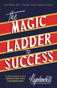 Free download of e book The Magic Ladder to Success: An Official Publication of The Napoleon Hill Foundation CHM iBook ePub