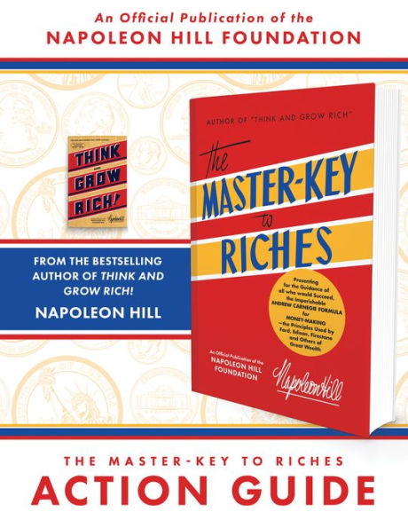 The Master-Key to Riches Action Guide: An Official Publication of the Napoleon Hill Foundation®