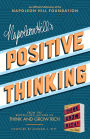 Napoleon Hill's Positive Thinking: 10 Steps to Health, Wealth, and Success