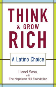 Title: Think and Grow Rich: A Latino Choice, Author: Lionel Sosa